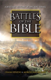 Battles of the Bible : A Military History of Ancient Israel, Hardback Book Battles of the Bible : A Military History of Ancient Israel, Hardback Book