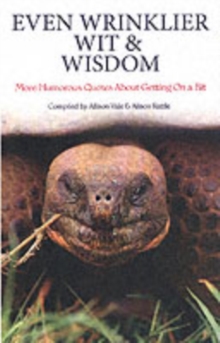 Wrinklies Wit and Wisdom Forever : More Humorous Quotations on Getting on a Bit, Hardback Book Wrinklies Wit and Wisdom Forever : More Humorous Quotations on Getting on a Bit, Hardback Book