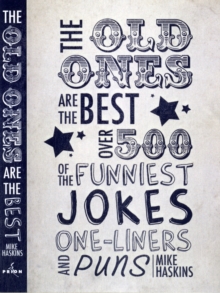 Old Ones are the Best Joke Book : Over 500 of the Funniest Jokes, One-liners and Puns, Hardback Book Old Ones are the Best Joke Book : Over 500 of the Funniest Jokes, One-liners and Puns, Hardback Book