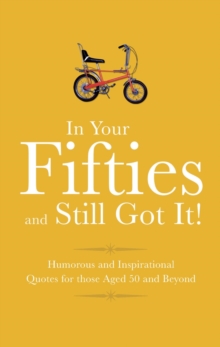 Rockin' Into Yours 50s! : Humorous Quotes for those Celebrating their Fifth Decade, Hardback Book Rockin' Into Yours 50s! : Humorous Quotes for those Celebrating their Fifth Decade, Hardback Book