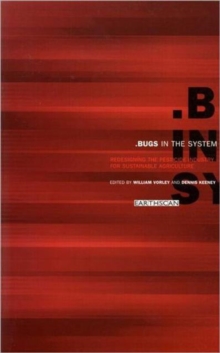 Bugs in the System : Redesigning the Pesticide Industry for Sustainable Agriculture