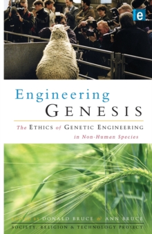 Engineering Genesis : Ethics of Genetic Engineering in Non-human Species, Paperback Book Engineering Genesis : Ethics of Genetic Engineering in Non-human Species, Paperback Book
