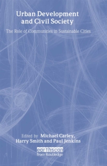 Urban Development and Civil Society : The Role of Communities in Sustainable Cities