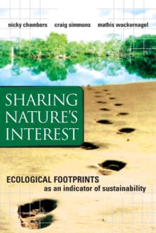 Sharing Nature's Interest : Ecological Footprints as an Indicator of Sustainability, Paperback Book Sharing Nature's Interest : Ecological Footprints as an Indicator of Sustainability, Paperback Book