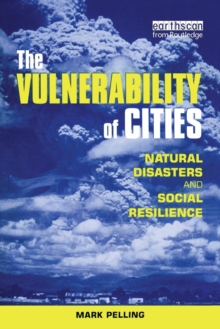 The Vulnerability of Cities : Natural Disasters and Social Resilience, Paperback Book The Vulnerability of Cities : Natural Disasters and Social Resilience, Paperback Book