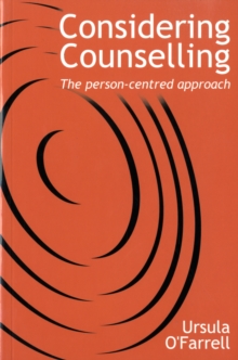Considering Counselling : The Person-Centred Approach, Paperback / softback Book Considering Counselling : The Person-Centred Approach, Paperback / softback Book