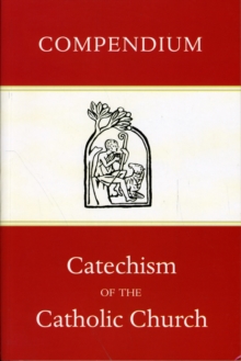 Compendium of the Catechism of the Catholic Church, Paperback Book Compendium of the Catechism of the Catholic Church, Paperback Book