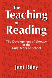 The Teaching of Reading : The Development of Literacy in the Early Years of School, Paperback Book The Teaching of Reading : The Development of Literacy in the Early Years of School, Paperback Book