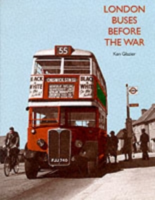 London Buses Before the War, Hardback Book London Buses Before the War, Hardback Book