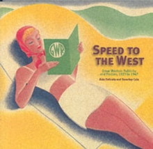Speed to the West : GWR Publicity, Paperback Book Speed to the West : GWR Publicity, Paperback Book