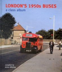 London's 1950s Buses : A Class Album, Hardback Book London's 1950s Buses : A Class Album, Hardback Book