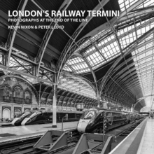 London's Railway Termini : Photographs at the end of the line