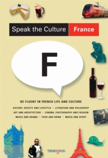 Speak the Culture: France : Be Fluent in French Life and Culture, Paperback Book Speak the Culture: France : Be Fluent in French Life and Culture, Paperback Book