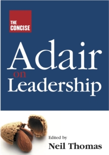 The  Concise Adair on Leadership