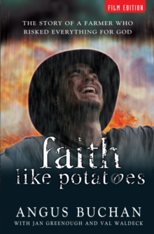 Faith Like Potatoes : The Story of a Farmer Who Dared to Believe in God, Paperback Book Faith Like Potatoes : The Story of a Farmer Who Dared to Believe in God, Paperback Book