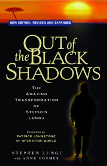 Out of the Black Shadows : The Amazing Transformation of Stephen Lungu, Paperback Book Out of the Black Shadows : The Amazing Transformation of Stephen Lungu, Paperback Book