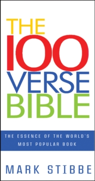 The 100 Verse Bible : The Essence of the World's Most Popular Book, Paperback Book The 100 Verse Bible : The Essence of the World's Most Popular Book, Paperback Book
