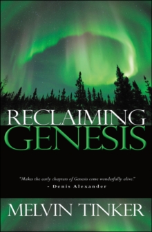 Reclaiming Genesis : A scientific story - or the theatre of God's glory?, Paperback / softback Book Reclaiming Genesis : A scientific story - or the theatre of God's glory?, Paperback / softback Book
