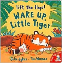 Wake Up, Little Tiger, Board book Book Wake Up, Little Tiger, Board book Book