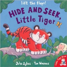 Hide and Seek, Little Tiger, Board book Book Hide and Seek, Little Tiger, Board book Book