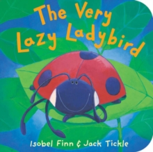 The Very Lazy Ladybird, Board book Book The Very Lazy Ladybird, Board book Book