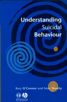 Understanding Suicidal Behaviour, Paperback / softback Book Understanding Suicidal Behaviour, Paperback / softback Book