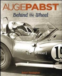 Augie Pabst, Behind the Wheel, Hardback Book Augie Pabst, Behind the Wheel, Hardback Book