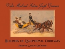 Victor Morel and Antoine Joseph Grummer : Builders of Exceptional Carriages