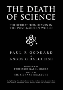 The Death of Science : The retreat from reason in the post-modern world