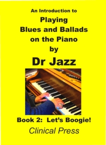 An Introduction to Playing Blues and Ballads on the Piano : Let's Boogie
