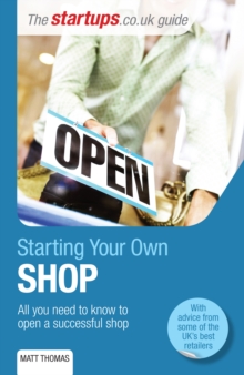 Starting Your Own Shop : All You Need to Know to Open a Successful Shop, Paperback Book Starting Your Own Shop : All You Need to Know to Open a Successful Shop, Paperback Book