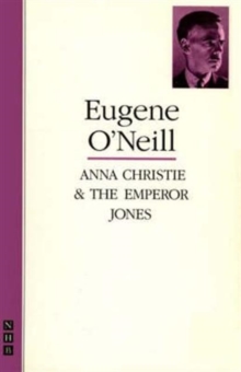 Anna Christie & The Emperor Jones: two plays, Paperback / softback Book Anna Christie & The Emperor Jones: two plays, Paperback / softback Book