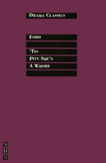 'Tis Pity She's a Whore, Paperback Book 'Tis Pity She's a Whore, Paperback Book