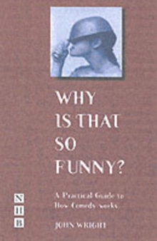 Why Is That So Funny? : A Practical Exploration of Physical Comedy