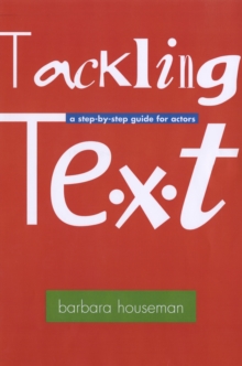 Tackling Text [and subtext] : A Step-by-Step Guide for Actors