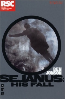 Sejanus: His Fall, Paperback / softback Book Sejanus: His Fall, Paperback / softback Book