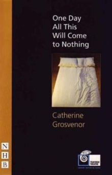 One Day All This Will Come to Nothing, Paperback / softback Book One Day All This Will Come to Nothing, Paperback / softback Book