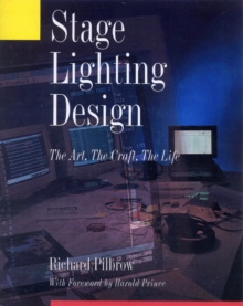 Stage Lighting Design : The Art, The Craft, The Life