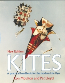 Kites : The Practical Handbook for the Modern Kite Flyer