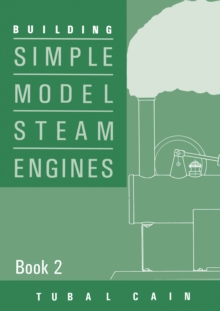 Building Simple Model Steam Engines : Book 2, Paperback Book Building Simple Model Steam Engines : Book 2, Paperback Book