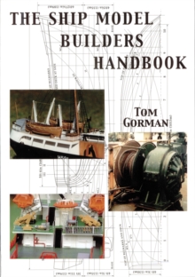 The Ship Model Builders Handbook : Fittings and Superstructures for the Small Ship, Paperback Book The Ship Model Builders Handbook : Fittings and Superstructures for the Small Ship, Paperback Book