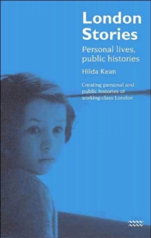 London Stories : Personal Lives, Public Histories, Paperback / softback Book London Stories : Personal Lives, Public Histories, Paperback / softback Book