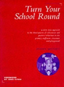 Turn Your School Round : Circle-time Approach to the Development of Self-esteem and Positive Behaviour in the Primary Staffroom, Classroom and Playground, Paperback Book Turn Your School Round : Circle-time Approach to the Development of Self-esteem and Positive Behaviour in the Primary Staffroom, Classroom and Playground, Paperback Book
