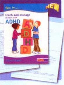 How To Teach And Manage Children With ADHD