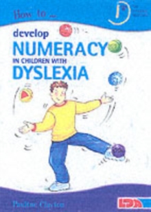 How to Develop Numeracy in Children with Dyslexia, Paperback Book How to Develop Numeracy in Children with Dyslexia, Paperback Book