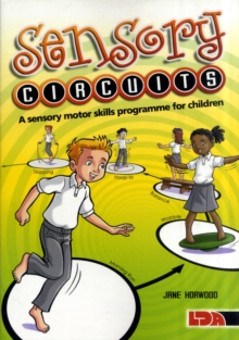 Sensory Circuits : A Sensory Motor Skills Programme for Children, Paperback / softback Book Sensory Circuits : A Sensory Motor Skills Programme for Children, Paperback / softback Book