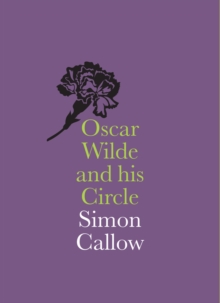 Oscar Wilde and his Circle, Paperback / softback Book Oscar Wilde and his Circle, Paperback / softback Book