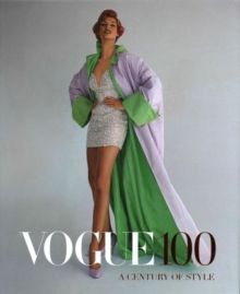 Vogue 100: A Century of Style, Hardback Book Vogue 100: A Century of Style, Hardback Book