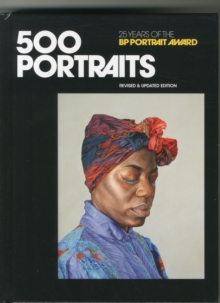 500 Portraits: BP Portrait Award, Hardback Book 500 Portraits: BP Portrait Award, Hardback Book