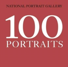 National Portrait Gallery: 100 Portraits, Paperback Book National Portrait Gallery: 100 Portraits, Paperback Book